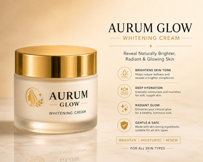 Aurum Glow Whitening Cream | Natural Radiant Skin